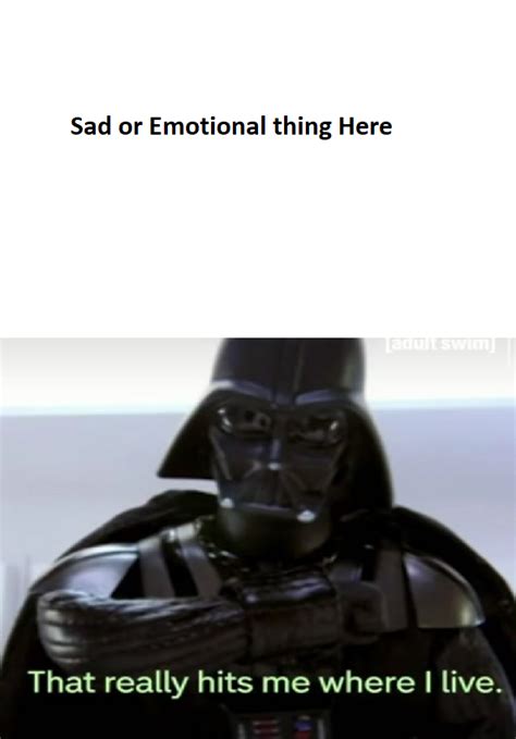 What makes Darth Vader sad Meme by shadowninja287 on DeviantArt