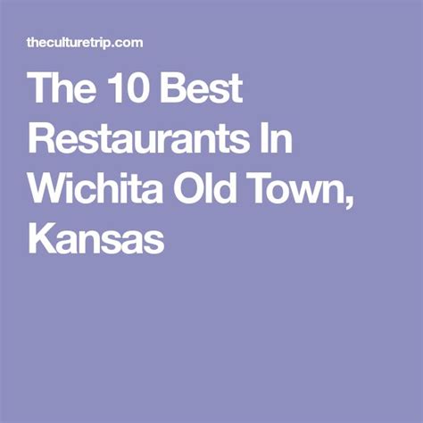 The 10 Best Restaurants In Wichita Old Town, Kansas | Old town, Wichita ...