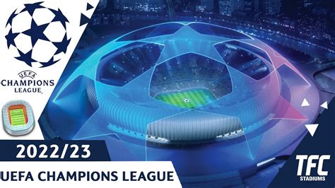 Champions League 22/23 Stadiums - YouTube