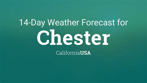 Chester, California, USA 14 day weather forecast