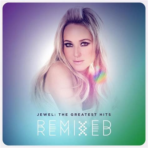 Jewel - The Greatest Hits Remixed Lyrics and Tracklist | Genius