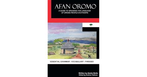 Afan Oromo: A Guide to Speaking the Language of Oromo People in ...