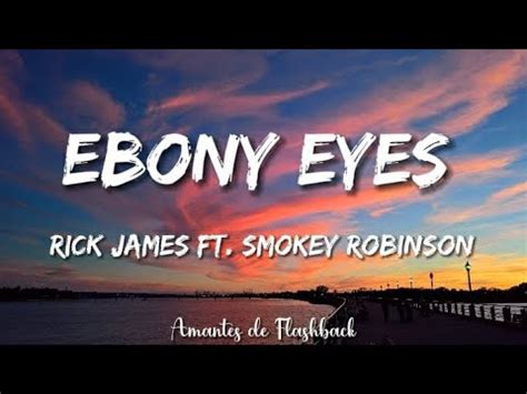 Rick James - Ebony eyes ft. Smokey Robinson (Lyrics) - YouTube