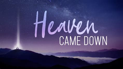 Heaven Came Down – SonRise Baptist Church