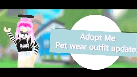 Adopt Me pet wear outfit update! - YouTube