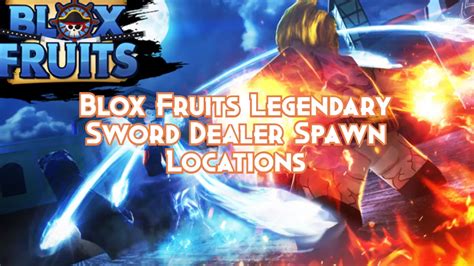 Blox Fruits Legendary Sword Dealer Spawn Locations - Pillar Of Gaming