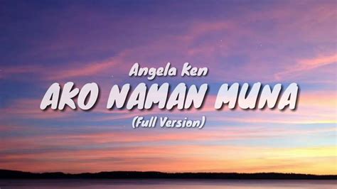 Ako Naman Muna - Angela Ken (Full Version) (Lyrics Video) TikTok ...