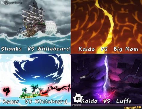 Shanks VS Whitebeard Kaido VS Big Mom Roger "ye Whitebeard VS Luffy ...