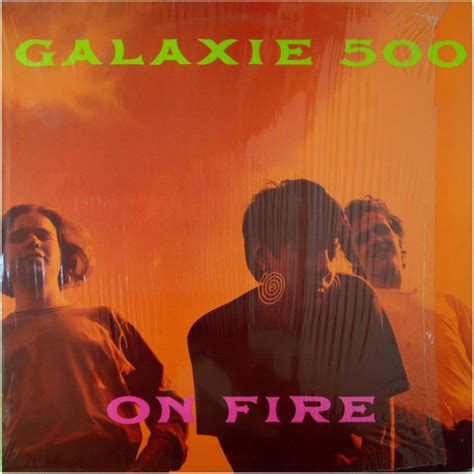 Galaxie 500 – On Fire (1989, Vinyl) - Discogs