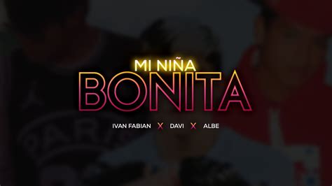 Ivan Fabian Ft. Davi, Albe - Mi Niña Bonita 💖 (Remix Oficial) - YouTube