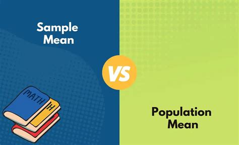 Sample Mean vs. Population Mean - What's The Difference (With Table)