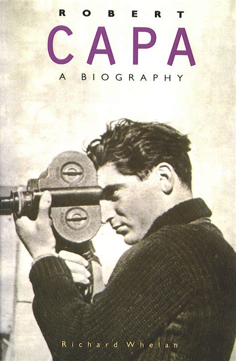 Robert Capa A Biography by Richard Whelan | Capas