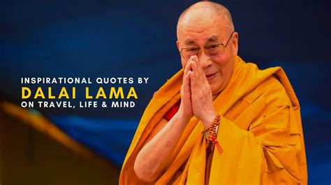 25 Inspirational Dalai Lama Quotes on Travel, Life & Kindness | T2B