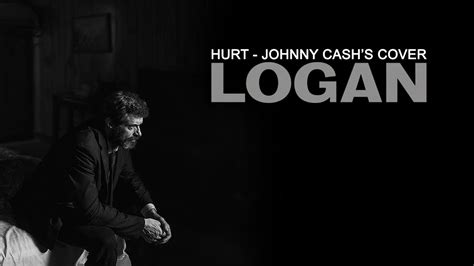 Hurt - Johnny Cash Cover (LOGAN Trailer #1 Version) | Extended Remix ...