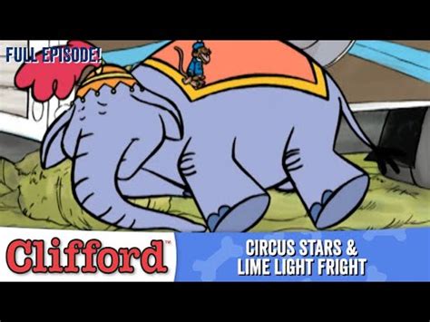 Clifford 🐕🎪 - Circus Stars | Lime Light Fright (Full Episodes - Classic ...