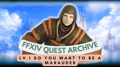 MARAUDER: Lv.1 So You Want To Be A Marauder // FFXIV Quest Archive ...