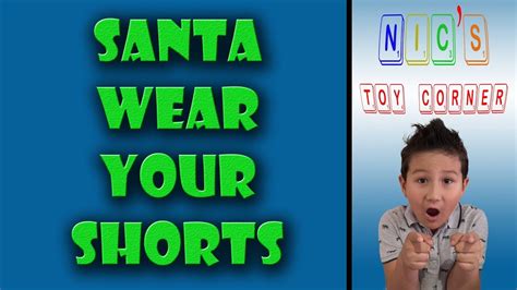 Santa Wear Your Shorts - Nic's Toy Corner - YouTube