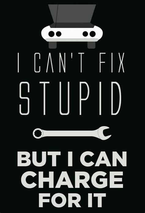 Pin by Jeff Hoffman on Misc | Mechanic humor, Funny signs, Mechanics quotes