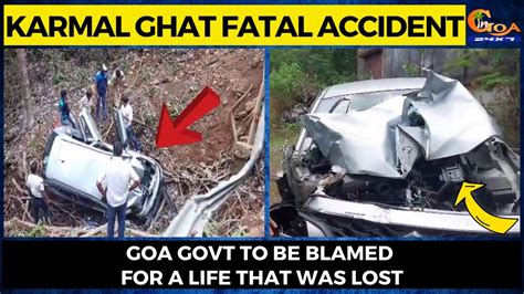 #MustWatch- Karmal Ghat Fatal Accident. Goa Govt to be blamed for a ...