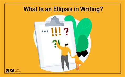 What is an Ellipsis in Writing & When to Use It