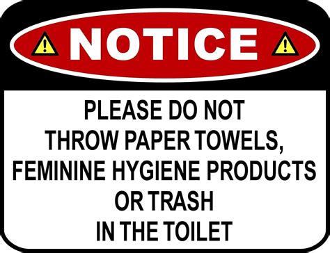 NOTICE PLEASE DO NOT THROW PAPER TOWELS,FEMININE HYGIENE PRODUCTS OR ...