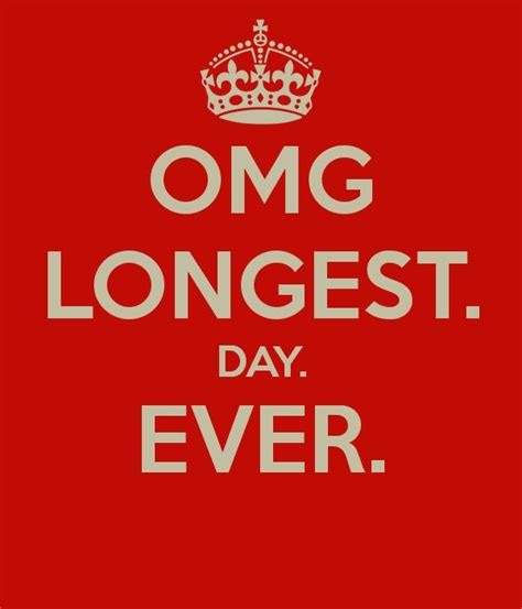 Longest Day Ever Quotes. QuotesGram