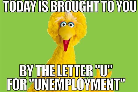 25 Best Unemployment Memes: Layoffs Quitting And Being Fired