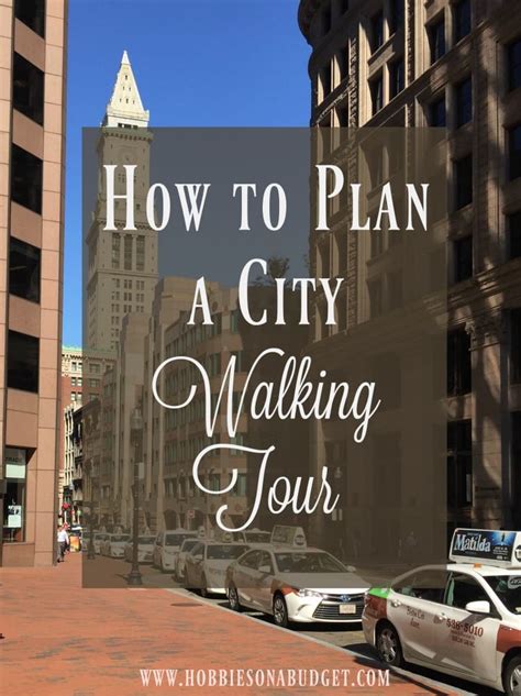 How to Plan a City Walking Tour - Hobbies on a Budget