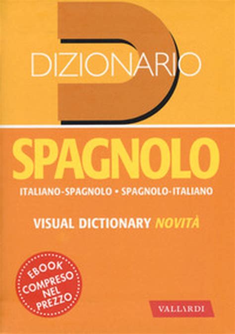 Dizionario spagnolo. Italiano-spagnolo, spagnolo-italiano - Versione ...