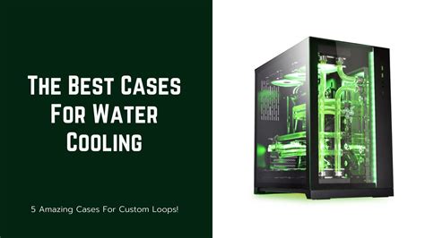 5 Best PC Cases for Water Cooling In 2021 - Appuals.com