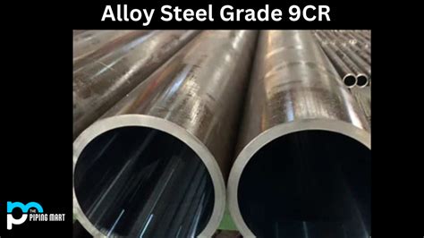 Alloy Steel 9CR (ASTM A691 9CR) - Composition, Properties and Uses