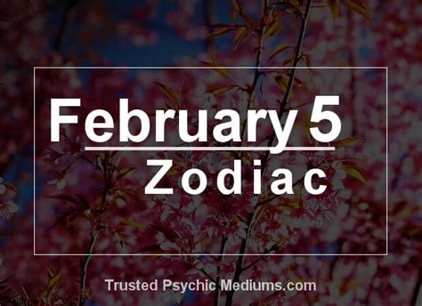 February 5 Zodiac - Complete Birthday Horoscope & Personality Profile