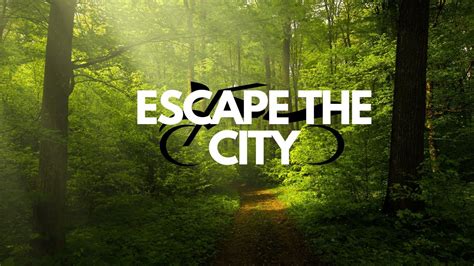 ESCAPE THE CITY - YouTube