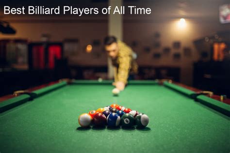 Best Billiard Players of All Time - Wild Billiard