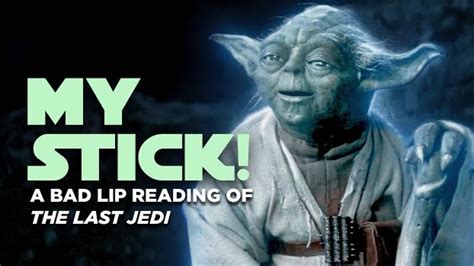 Here's Yoda singing about his big boy stick, courtesy of Bad Lip ...