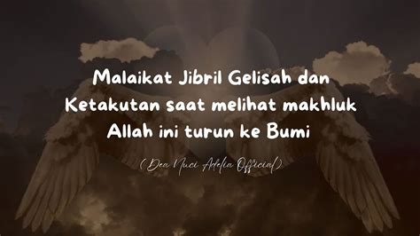 Malaikat Jibril Gelisah & Ketakutan saat melihat makhluk Allah ini ...