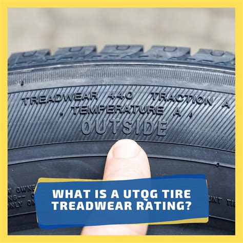 What Is A UTQG Tire Treadwear Rating? - We Try Tires