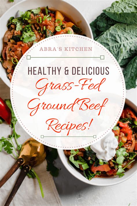 Healthy and Delicious Grass-Fed Ground Beef Recipes - Abra's Kitchen