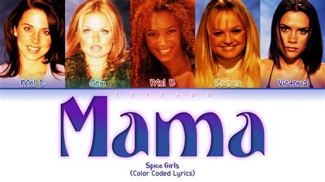 Spice Girls - Mama (Color Coded Lyrics) - YouTube