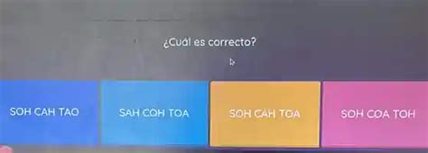 ¿cuál es correcto? soh cah tao sah coh toa soh cah toa soh coa toh ...