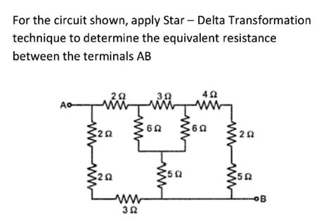 Solved For the circuit shown, apply Star - Delta | Chegg.com