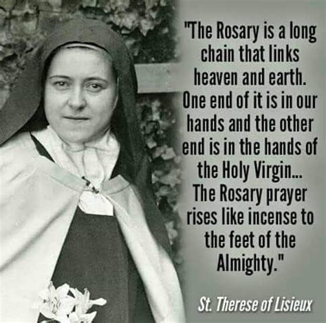 Quote to SHARE by St. Therese “The Rosary is a long chain that links ...