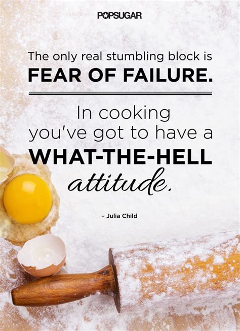 Motivational Cooking Quotes by Chefs | POPSUGAR Food Photo 3