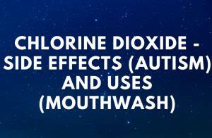 Chlorine Dioxide - Side Effects (Autism) And Uses (Mouthwash) - Your ...