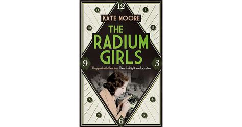 The Radium Girls by Kate Moore — Reviews, Discussion, Bookclubs, Lists