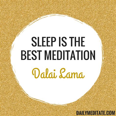 Meditation Quote 99: "Sleep is the best meditation." - Dalai Lama ...