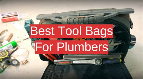 Top 5 Best Tool Bags For Plumbers [August 2023 Review] - Toolboxwiki