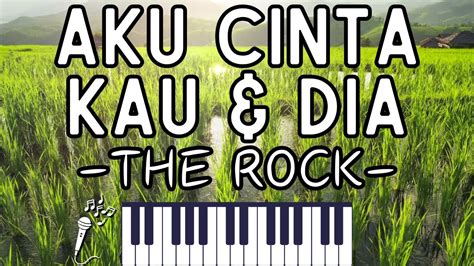 Aku Cinta Kau Dan Dia - THE ROCK | Piano Cover | Karaoke - YouTube