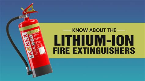 Know About the Lithium-Ion Fire Extinguishers - Kanex Fire Blog