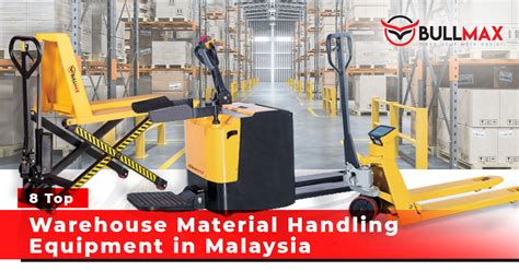 8 Top Warehouse Material Handling Equipment in Malaysia - Bullmax MHE